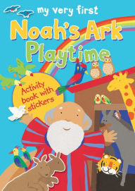 Title: My Very First Noah's Ark Playtime: Activity Book with Stickers, Author: Lois Rock