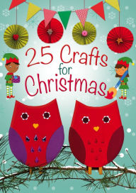 Title: 25 Crafts for Christmas, Author: Christina Goodings