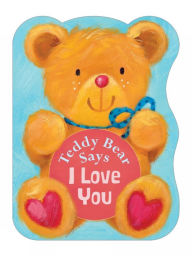 Title: Teddy Bear Says I Love You, Author: Melanie Mitchell