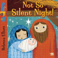 Title: Not So Silent Night, Author: Rebecca Elliott