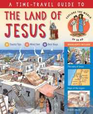 Title: A Time-Travel Guide to the Land of Jesus: Explore the World of the New Testament, Author: Peter Martin