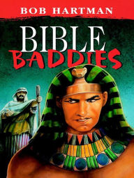 Title: Bible Baddies, Author: Bob Hartman