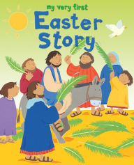 Title: The Easter Story: My Very First Bible Stories, Author: Lois Rock
