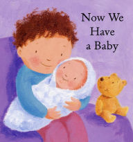 Title: Now We Have a Baby, Author: Lois Rock