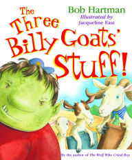 Title: The Three Billy Goats' Stuff!, Author: Bob Hartman