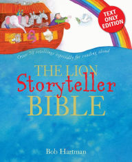 Title: The Lion Storyteller Bible: Text only edition, Author: Bob Hartman