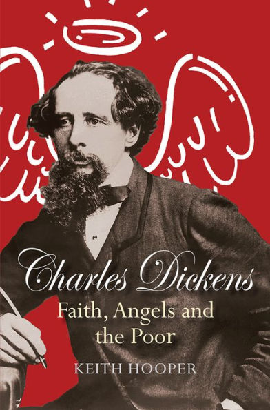 Charles Dickens: Faith, Angels and the Poor