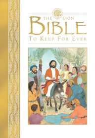 Title: The Lion Bible to Keep for Ever, Author: Lois Rock