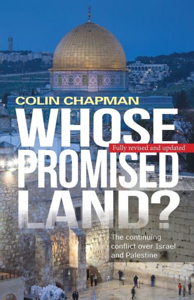 Whose Promised Land: The continuing conflict over Israel and Palestine