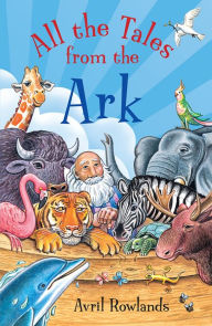 Title: All the Tales from the Ark, Author: Avril Rowlands