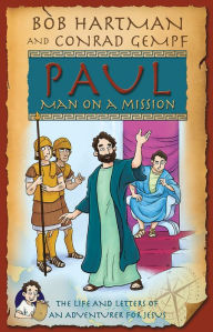 Title: Paul, Man on a Mission, Author: Bob Hartman