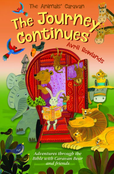 the Journey Continues: Adventures through Bible with Caravan Bear and friends