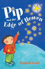 Title: Pip and the Edge of Heaven, Author: Elizabeth Liddle