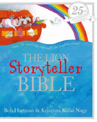 Title: The Lion Storyteller Bible 25th Anniversary Edition, Author: Bob Hartman