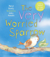Title: The Very Worried Sparrow, Author: Meryl Doney
