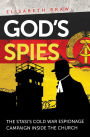 God's Spies: The Stasi's Cold War espionage campaign inside the Church