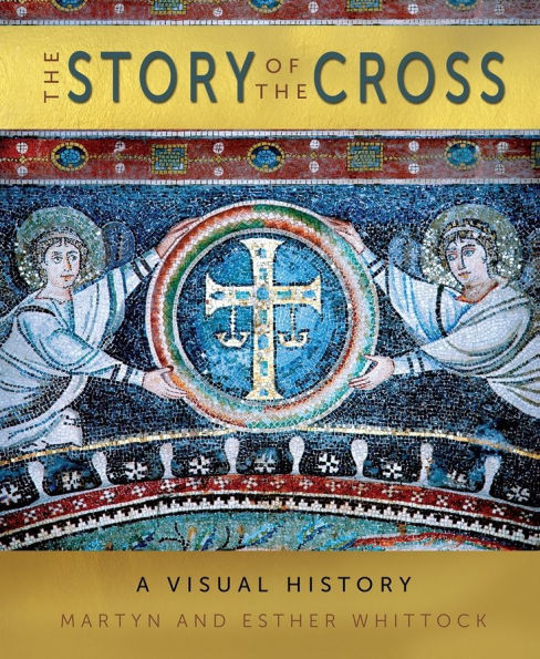 The Story of the Cross: A Visual History