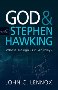 Title: God and Stephen Hawking 2ND EDITION: Whose Design is it Anyway?, Author: John C Lennox