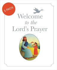 Title: Welcome to the Lord's Prayer: Pack of 5, Author: Bob Hartman