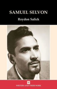 Title: Samuel Selvon, Author: Roydon Salick