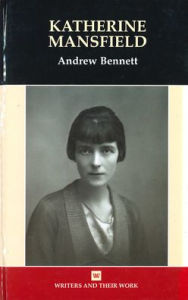 Title: Katherine Mansfield, Author: Andrew Bennett