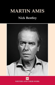 Title: Martin Amis, Author: Nicholas Bentley