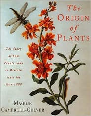 Title: Origin of Plants: The Story of how Plants Came to Britain since the Year 1000, Author: Maggie Campbell-Culver