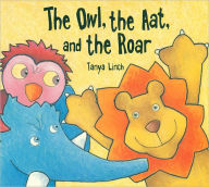 Title: The Owl, the Aat and the Roar, Author: Tanya Linch