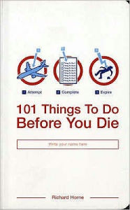 Title: 101 Things to Do Before You Die, Author: Richard Horne