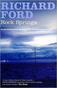 Title: Rock Springs, Author: Richard Ford