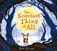 Title: Scariest Thing of All, Author: Debi Gliori