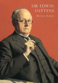 Title: Sir Edwin Lutyens, Author: Michael Barker