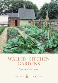 Title: Walled Kitchen Gardens, Author: Susan Campbell