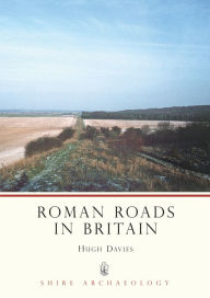 Title: Roman Roads in Britain, Author: Hugh Davies