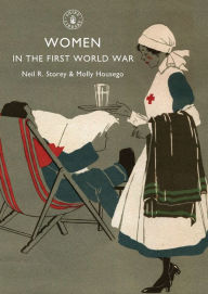 Title: Women in the First World War, Author: Neil R. Storey