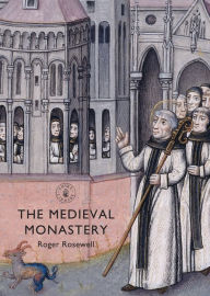 Title: The Medieval Monastery, Author: Roger Rosewell