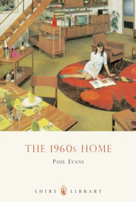Title: The 1960s Home, Author: Paul Evans