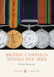 Title: British Campaign Medals 1914-2005, Author: Peter Duckers