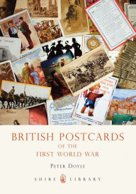 Title: British Postcards of the First World War, Author: Peter Doyle
