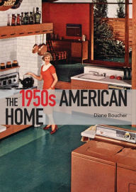 Title: The 1950s American Home, Author: Diane Boucher