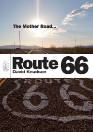 Title: Route 66: The Mother Road, Author: David Knudson