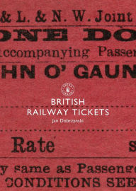 Title: British Railway Tickets, Author: Jan Dobrzynski