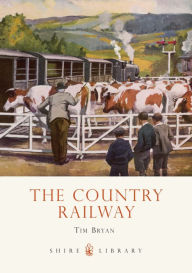 Title: The Country Railway, Author: Tim Bryan