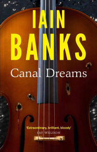 Title: Canal Dreams, Author: Iain Banks