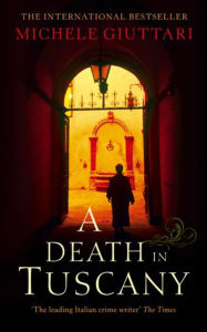 Title: A Death In Tuscany, Author: Michele Giuttari