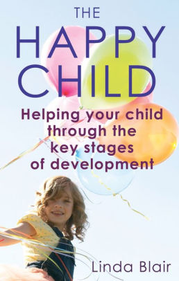 The Key To Raising Happy Child >> The Happy Child Everything You Need To Know To Raise Enthusiastic The Key To Raising Happy Child >> The Happy Child Everything You Need To Know To Raise Enthusiastic