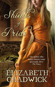 Title: Shields of Pride, Author: Elizabeth Chadwick