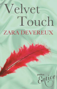 Title: Velvet Touch, Author: Zara Devereux