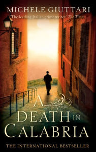 Title: A Death In Calabria, Author: Michele Giuttari