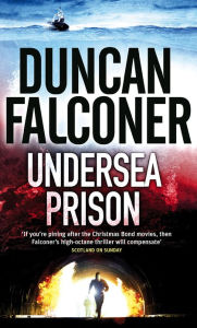 Title: Undersea Prison, Author: Duncan Falconer